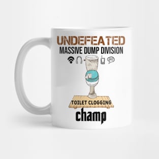 Undefeated Massive Dump Division Toilet Clogging Champ Mug